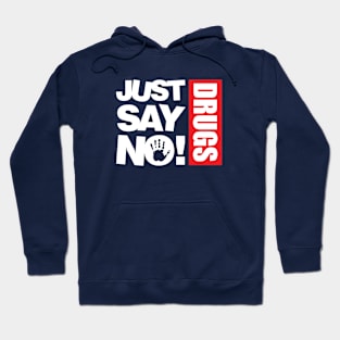 JUST SAY NO DRUGS Hoodie